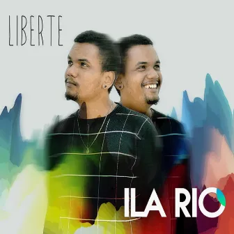 Liberte by Ila Rio