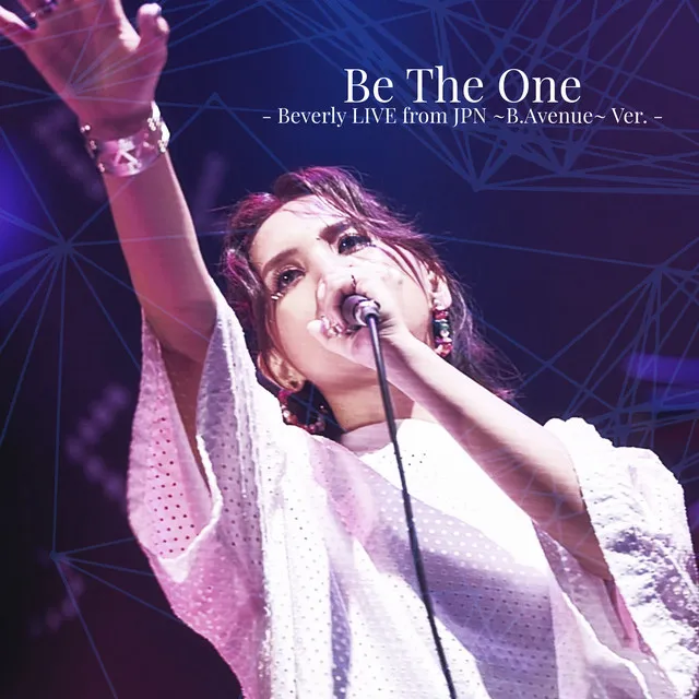 Be The One (Beverly LIVE from JPN ~B.Avenue~ Ver.)