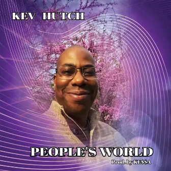 People's World (Prod. by KE$$A) by Kev Hutch