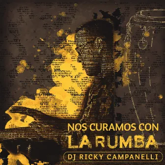 Nos Curamos Con la Rumba by Dj Ricky Campanelli