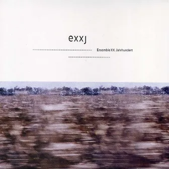 exxj by Ensemble XX. Jahrhundert