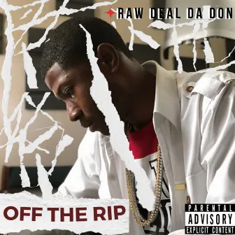 Off The Rip by Raw Deal Da Don