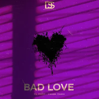 Bad Love by Chabe Hasni