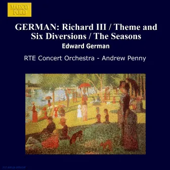 German: Richard Iii / Theme and Six Diversions / The Seasons by Edward German