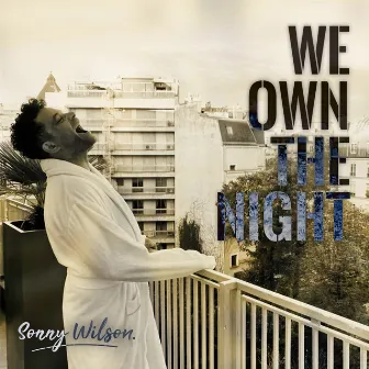 We Own the Night by Sonny Wilson