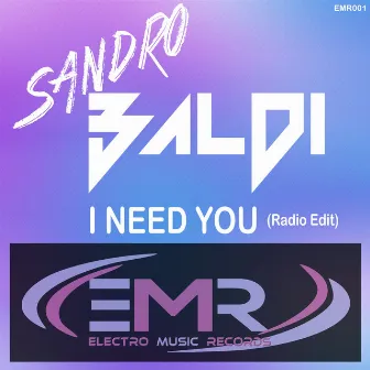 I Need You (Radio Edit) by Sandro Baldi