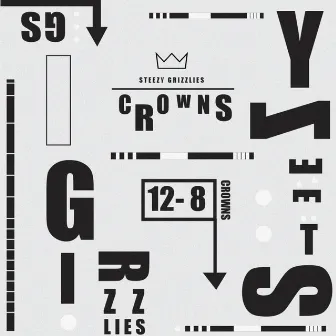 Crowns by Steezy Grizzlies