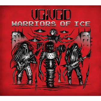 Warriors Of Ice by Voivod