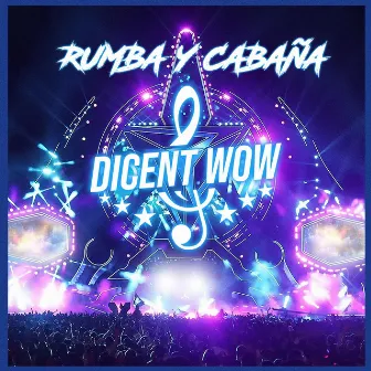 Rumba y Cabaña by Dicent Wow