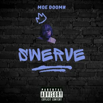 Swerve by Moe Doomn