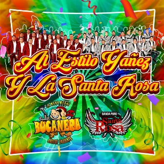 Al Estilo Yañez Y La Santa Rosa by Banda Bucanera