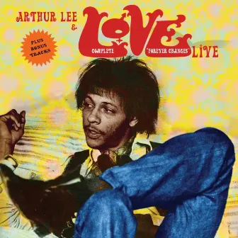 Complete Forever Changes Live by Arthur Lee