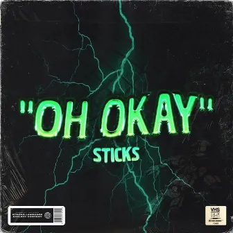 OH OKAY by Sticks