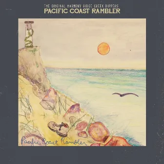 Pacific Coast Rambler by The Original Harmony Ridge Creek Dippers