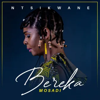 Bereka Mosadi by Ntsikwane