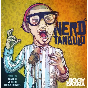 Nerdtambulo by Jiggy Drama