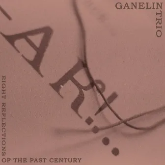 Eight Reflections Of The Past Century by The Ganelin Trio