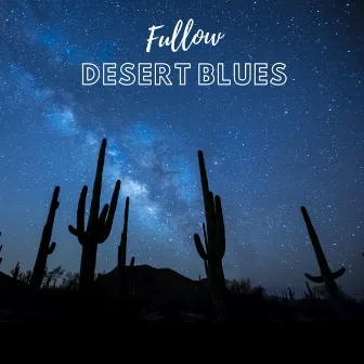 Desert Blues by Fullow