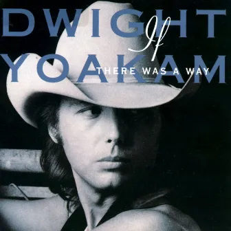 If There Was a Way by Dwight Yoakam