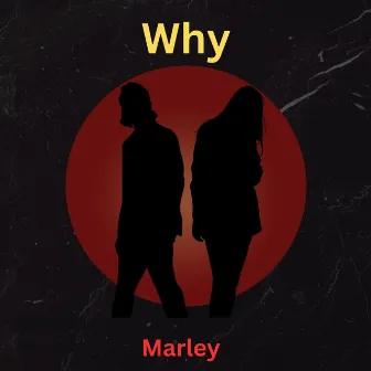 Why by Marley