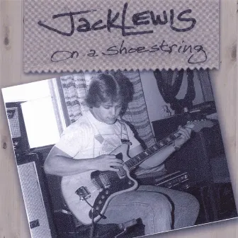 On A Shoe String by Jack Lewis