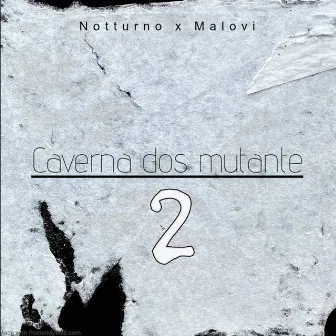 Caverna dos Mutante 2 by Malovi