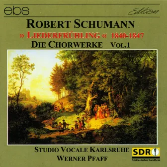 Robert Schumann: Choral Works Vol. 1 by Studio Vocale Karlsruhe