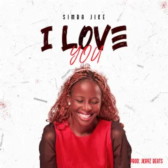 I Love You by Simba Jike