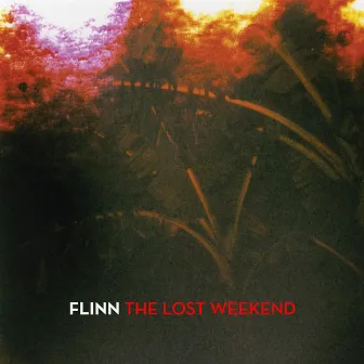 The Lost Weekend by Flinn