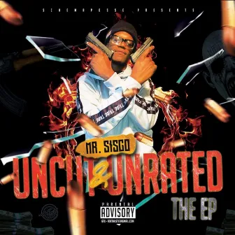 Uncut & Unrated by Mr. Sisco