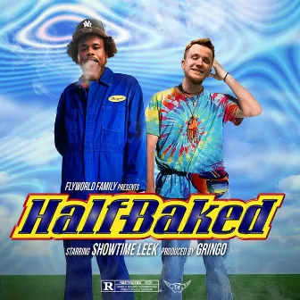 Half Baked by Showtime Leek