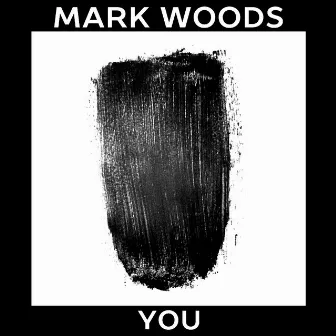 You by Mark Woods