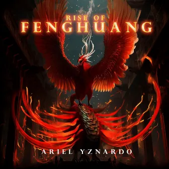 Rise of Fenghuang by Ariel Yznardo