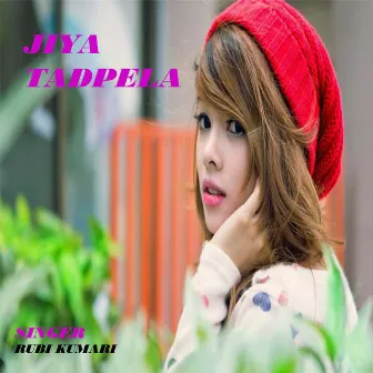 Jiya Tadpela by Rubi Kumari