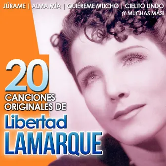 Libertad Lamarque. 20 Canciones Originales by Libertad Lamarque