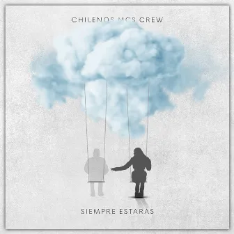 Siempre Estarás by Chilenos Mcs