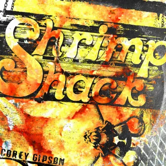 Shrimp Shack by Corey Gipson