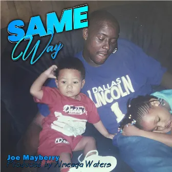 Same Way by Joe Mayberry