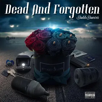 Dead & Forgotten by Dubb Dueces