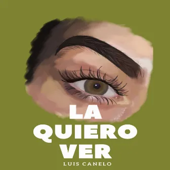 La Quiero Ver by Luis Canelo