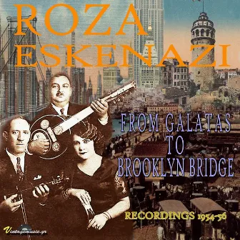 From Galatas to Brooklyn Bridge (Istanbul & New York Recordings 1954-56) by Roza Eskenazi