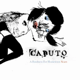 A Fondness for Hometown Scars by Keith Caputo