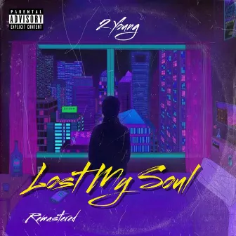 Lost My Soul (Remastered) by Zay$