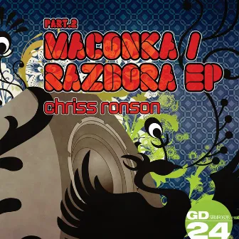 Maconka / Razbora EP (Part 2) by Chriss Ronson