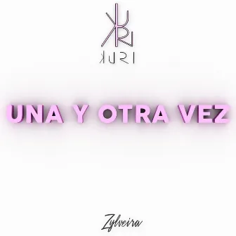 Una y Otra Vez by Kuri