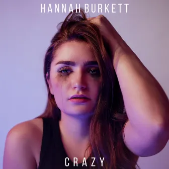 Crazy by Hannah Burkett