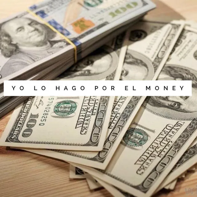 Yo Lo Hago Por El Money