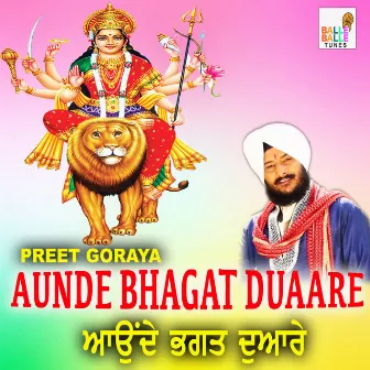 Aunde Bhagat Duaare by Preet Goraya