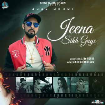 Jeena Sikh Gaye by Ajay Mehmi