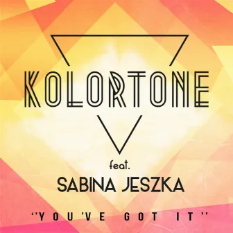 You've Got It (Radio Edit) by Sabina Jeszka